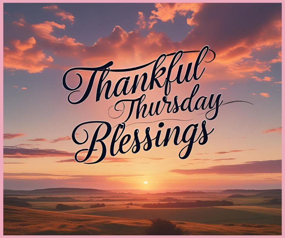 Thankful Thursday Blessings