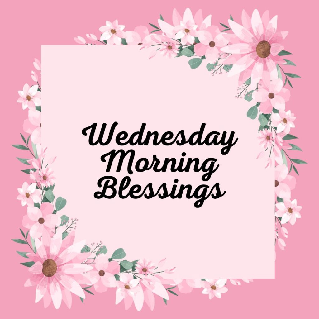 Wednesday Morning Blessings