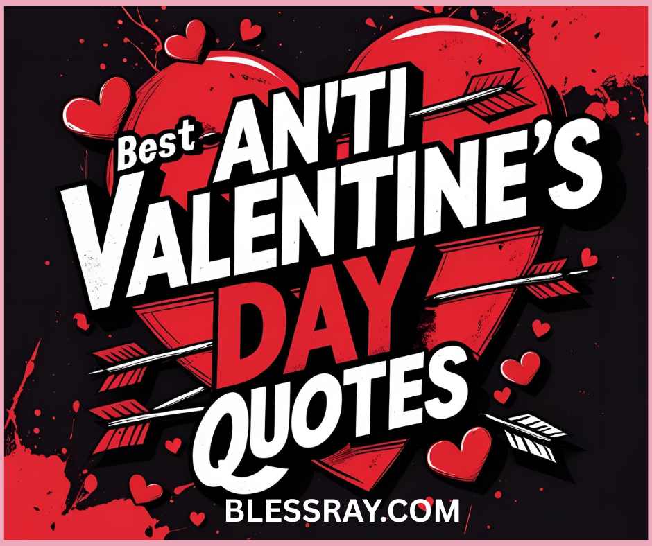 Best Anti-Valentine’s Day Quotes