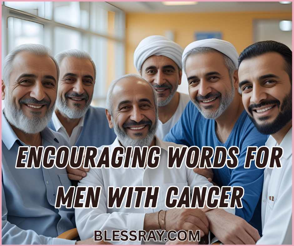 Encouraging Words for Men with Cancer