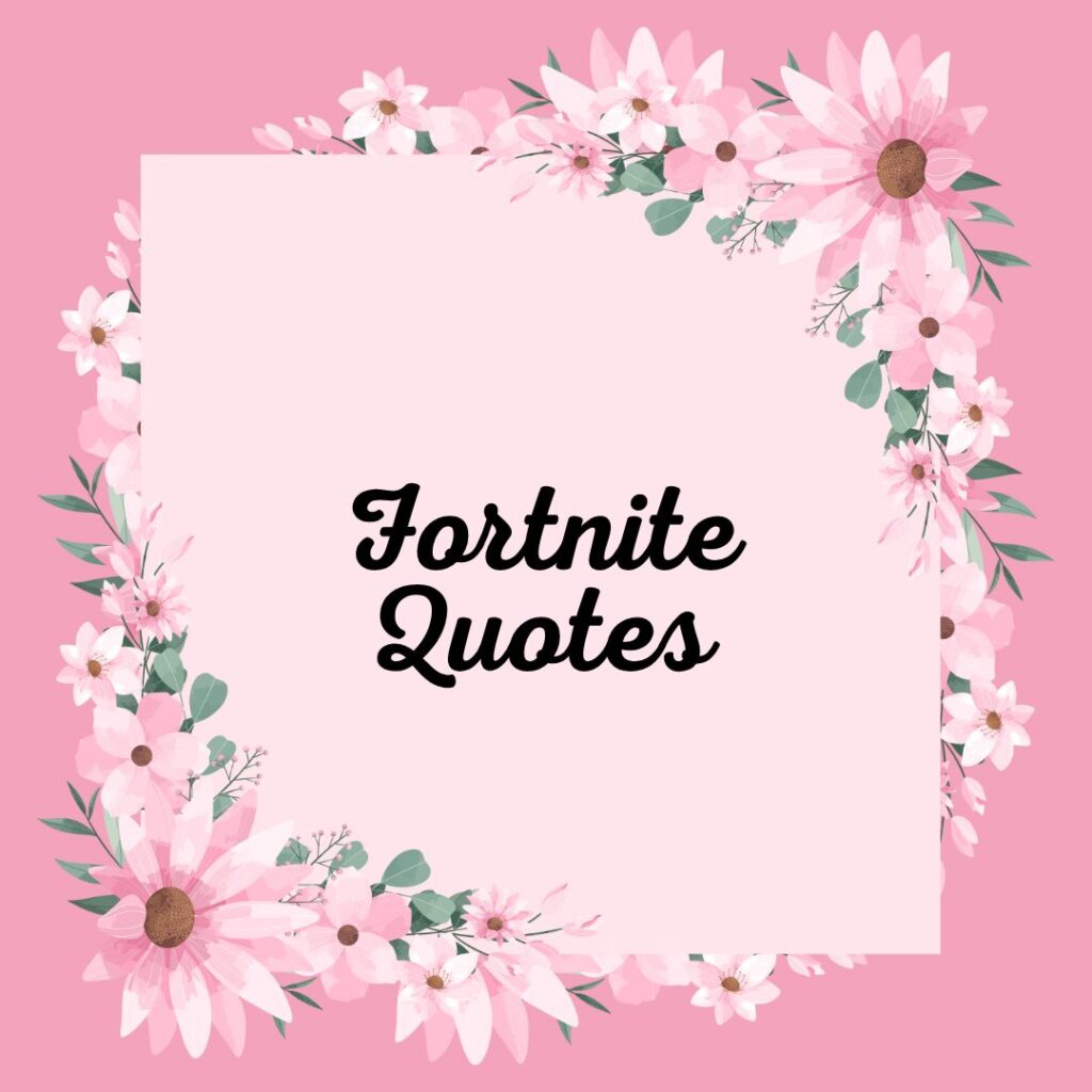 Fortnite Quotes