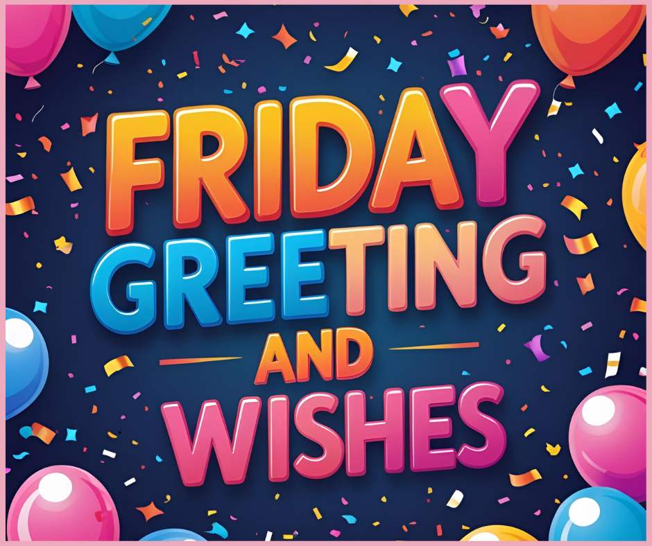 Friday Greeting And Wishes