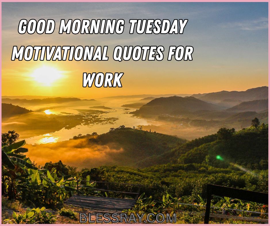 Good Morning Tuesday Motivational Quotes for Work