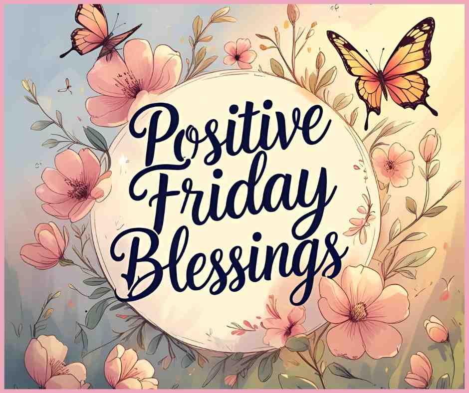 Positive Friday Blessings