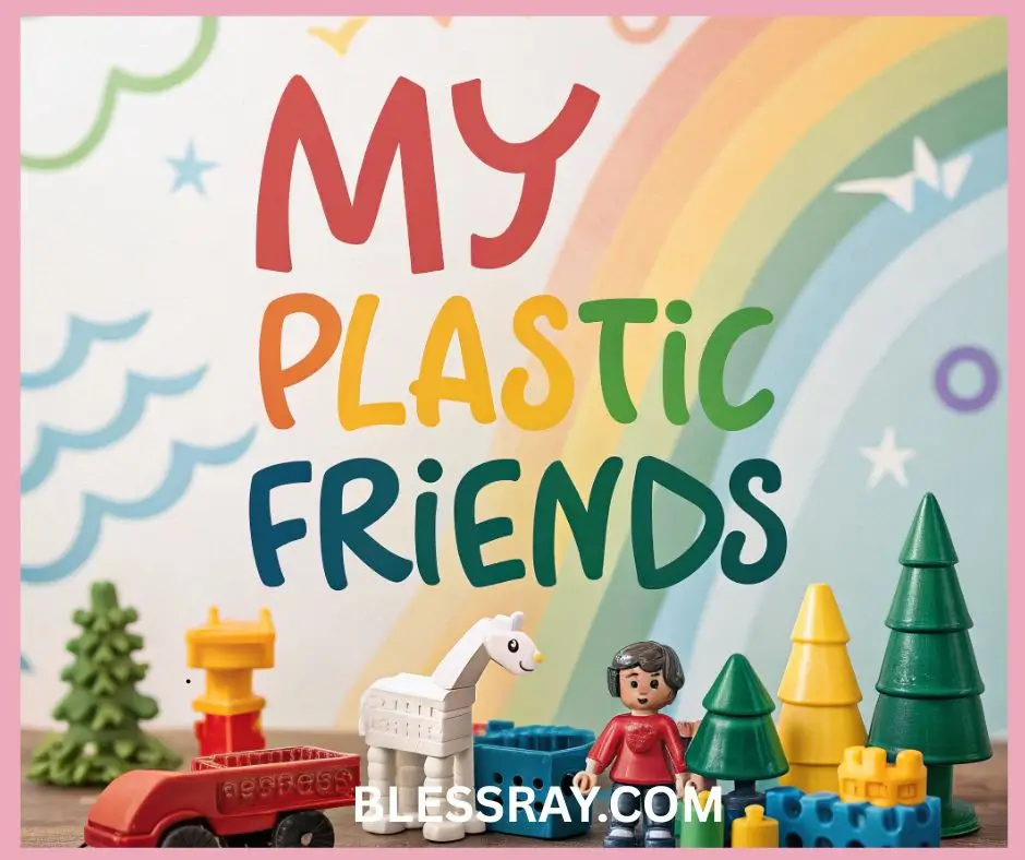 Quotes for My Plastic Friends