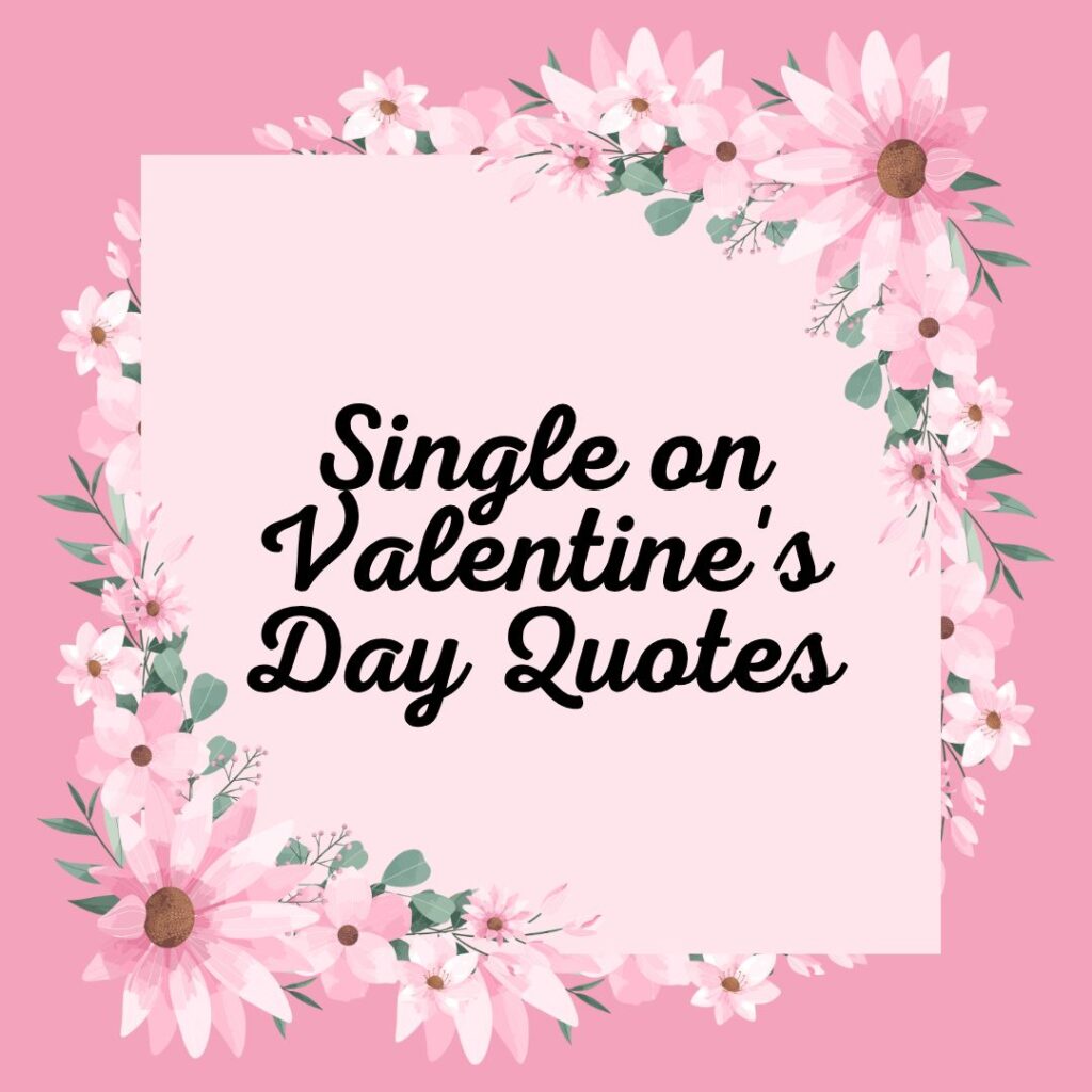 Single on Valentine's Day Quotes