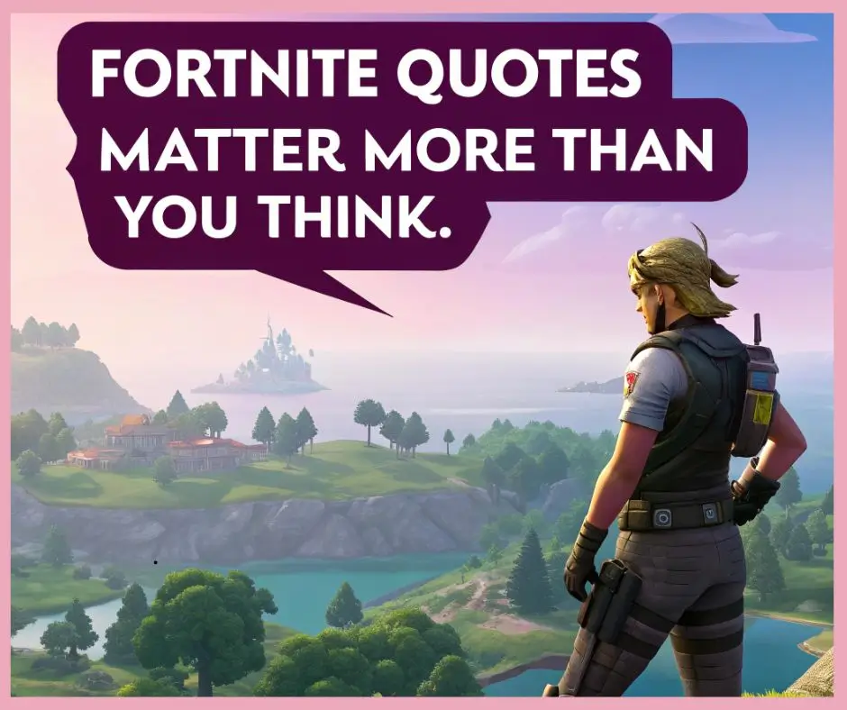 Why Fortnite Quotes Matter More Than You Think