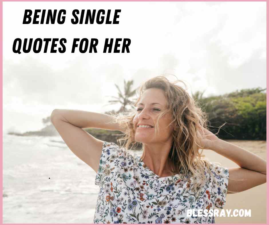 Being single quotes for her