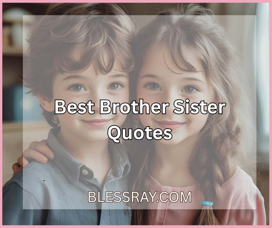 Best Brother Sister Quotes