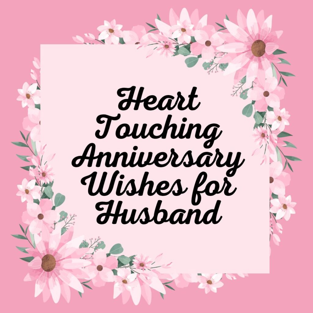 Heart Touching Anniversary Wishes for Husband Quotes