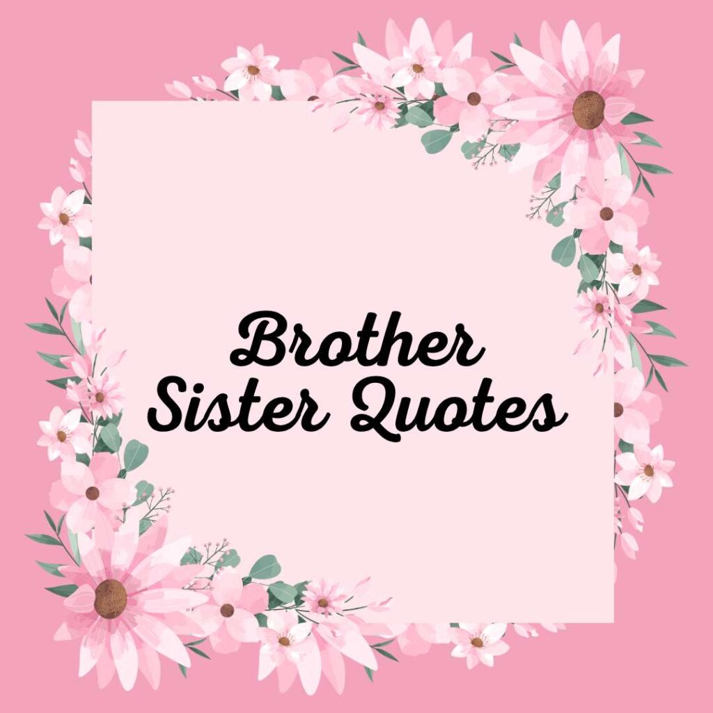 Brother Sister Quotes