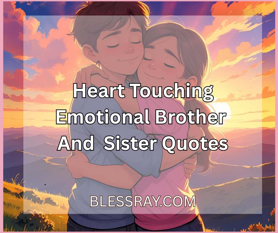 Heart Touching Emotional Brother And Sister Quotes