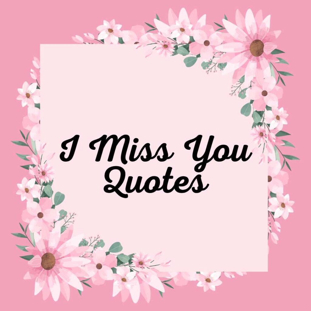I Miss You Quotes