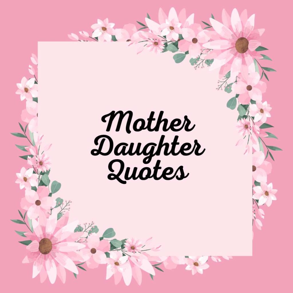Mother Daughter Quotes