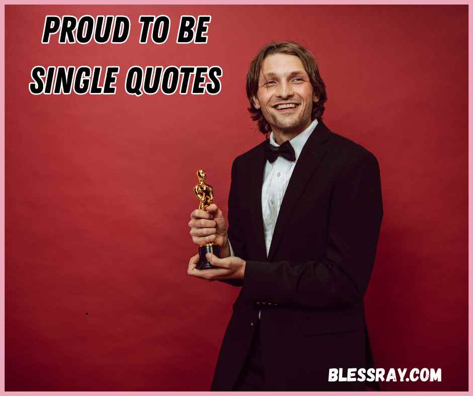 Proud to be single quotes