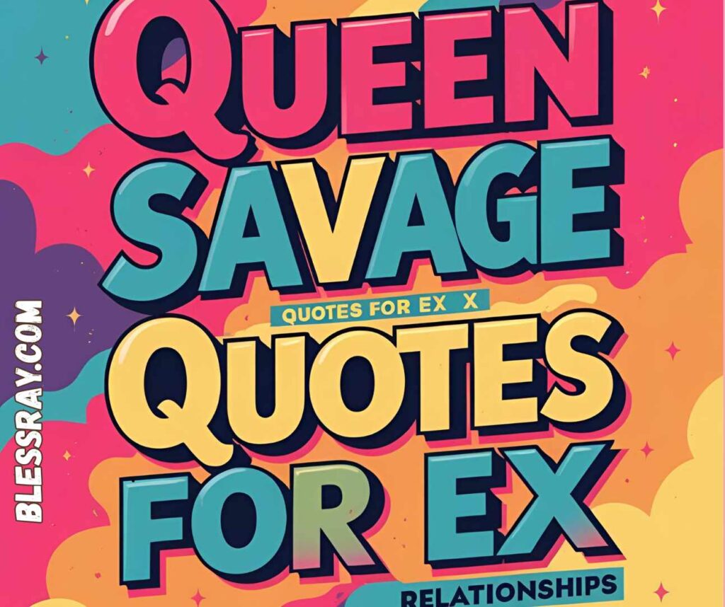 Queen Savage Quotes For Ex