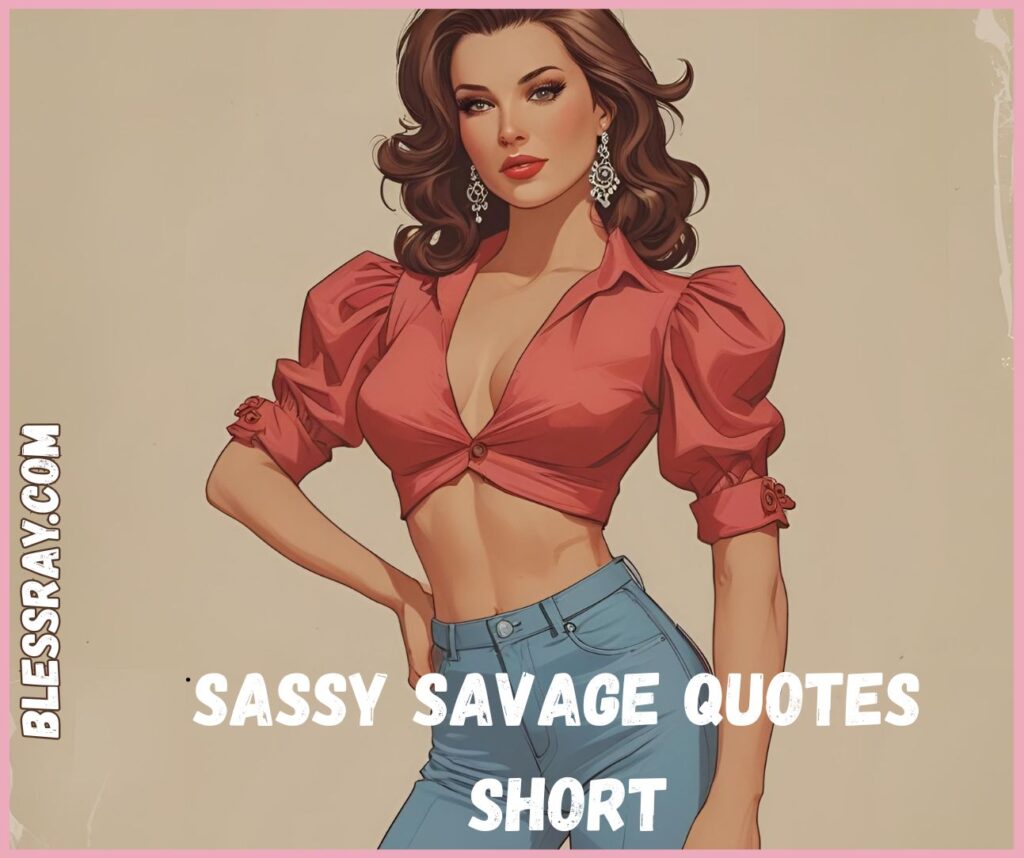 Sassy Savage Quotes Short