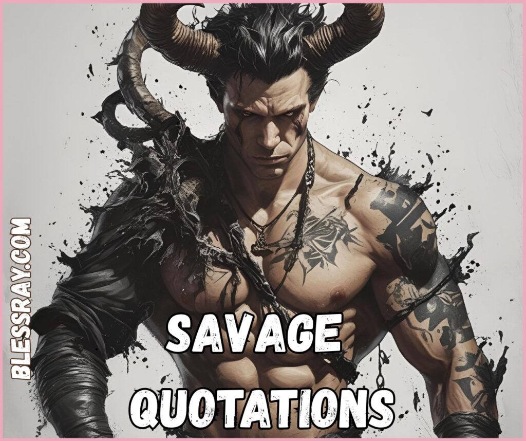 Savage Quotations