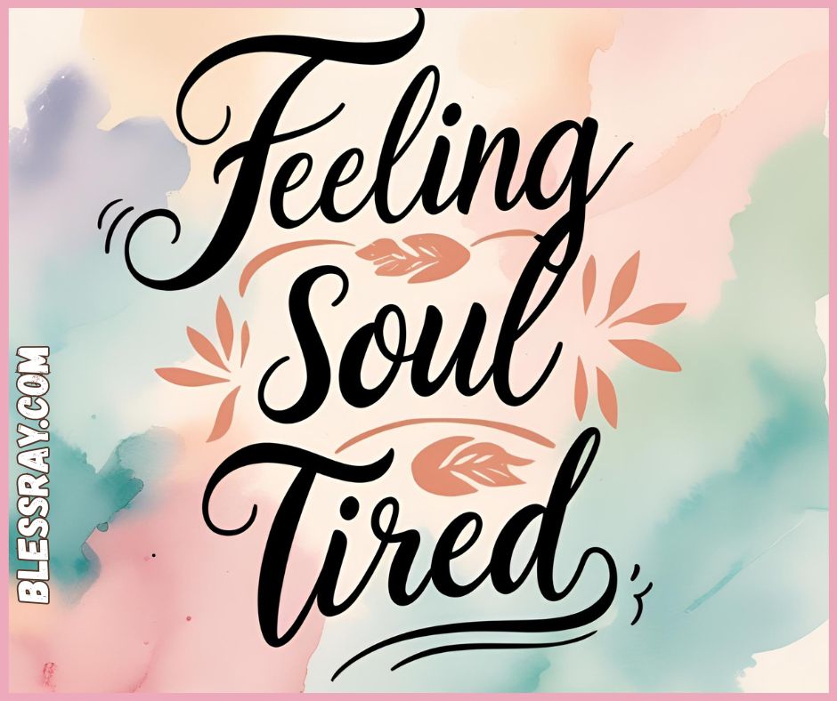 Soul Tired Quotes