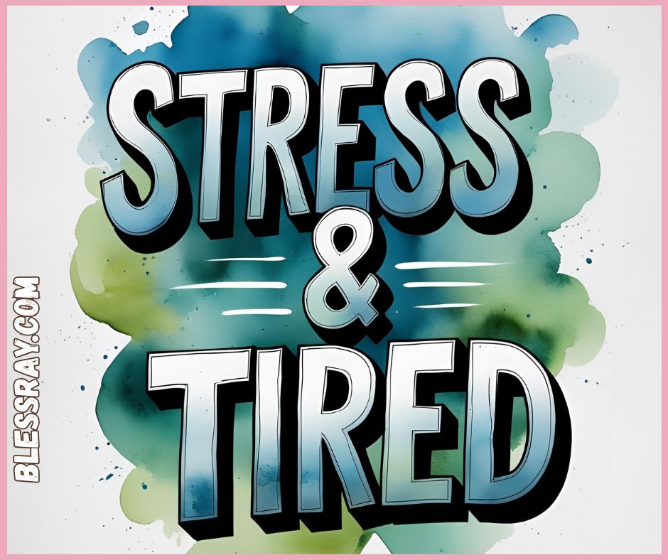 Stress Tired Quotes