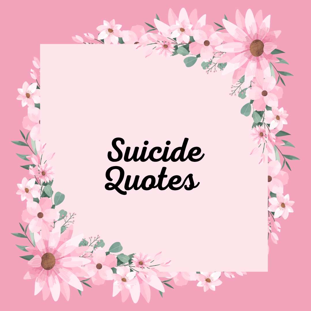 Suicide Quotes That Speak What You Can’t Say Out Loud