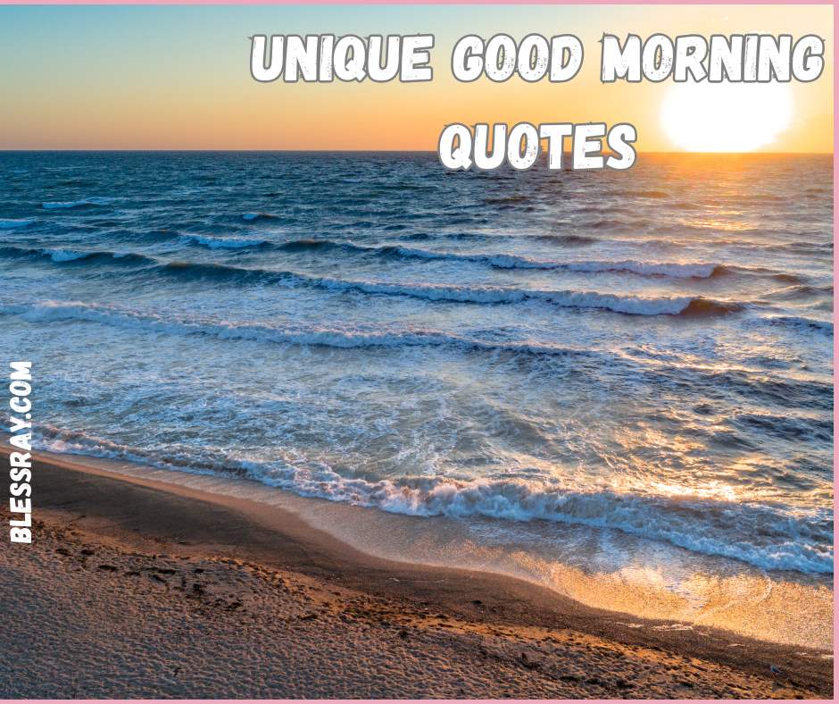 Unique good morning quotes