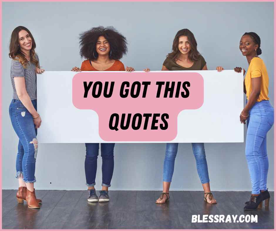 You Got This Quotes
