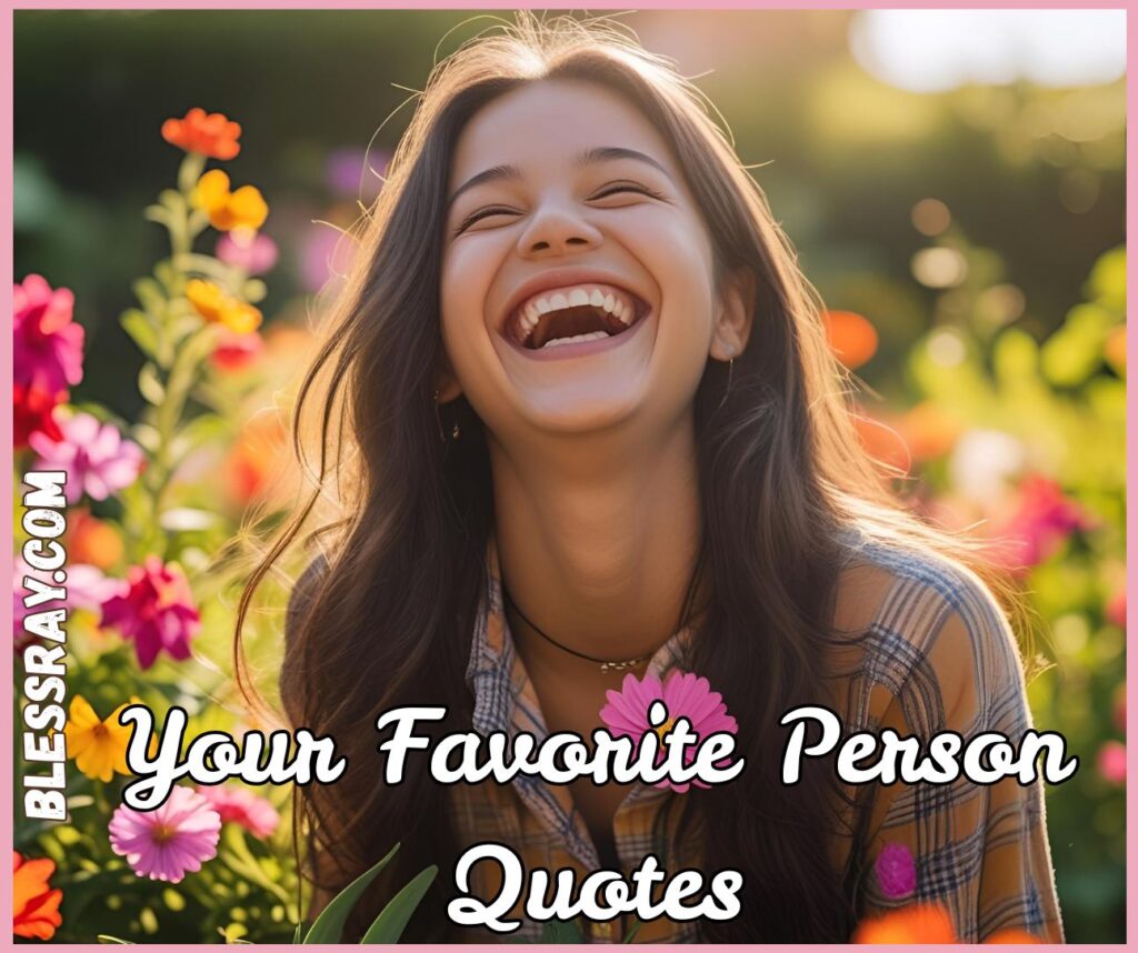 Your Favorite Person Quotes