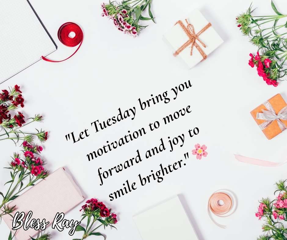 Tuesday Quotes for Motivation and Joy