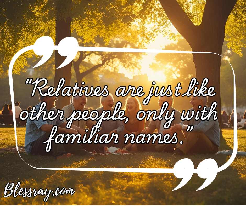 3. Relatives Are Just Like Other People