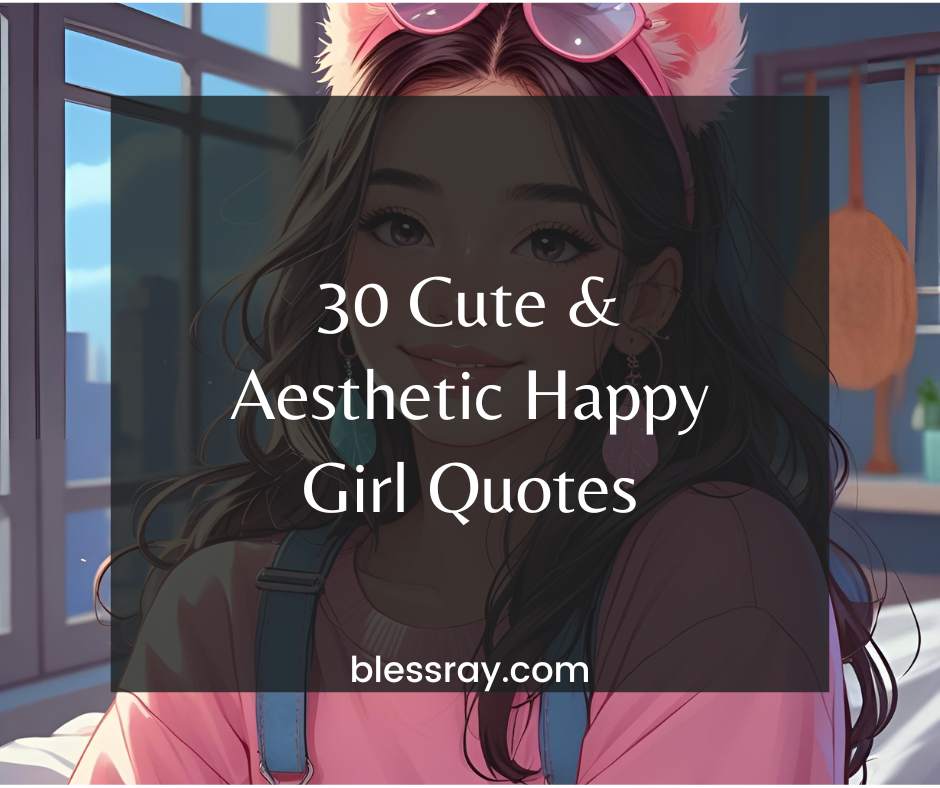 30 Cute & Aesthetic Happy Girl Quotes