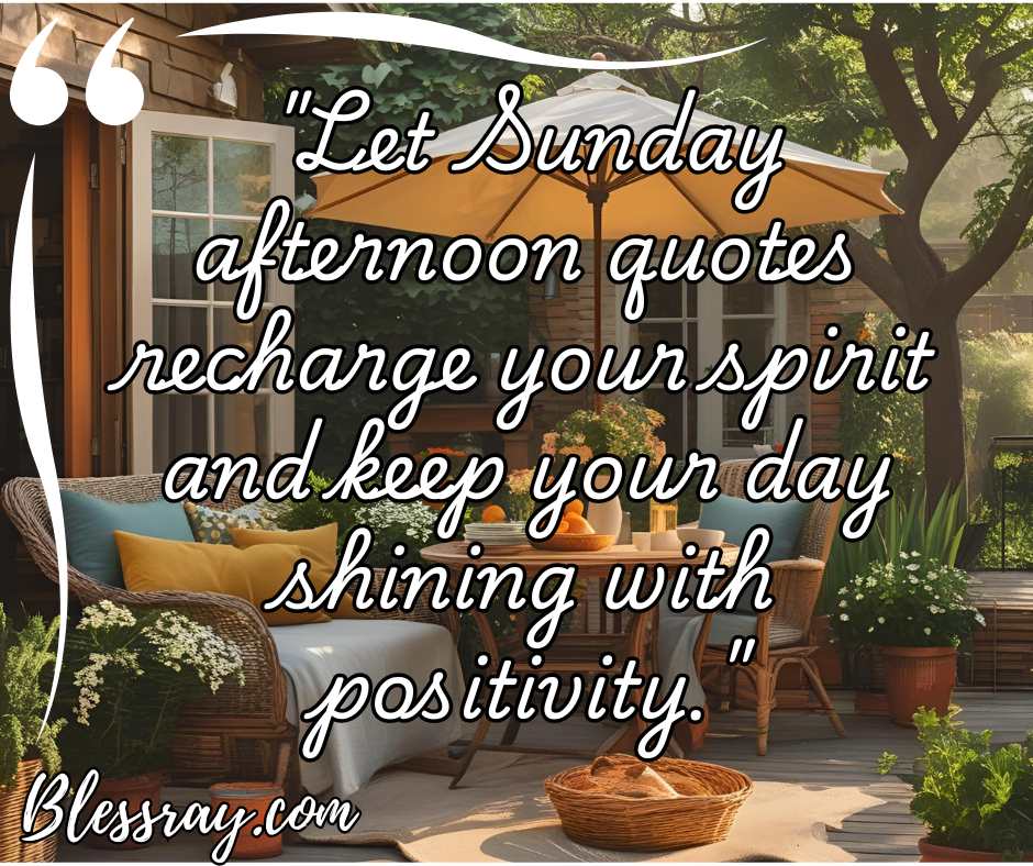 4. Sunday Afternoon Quotes to Start a Good Day