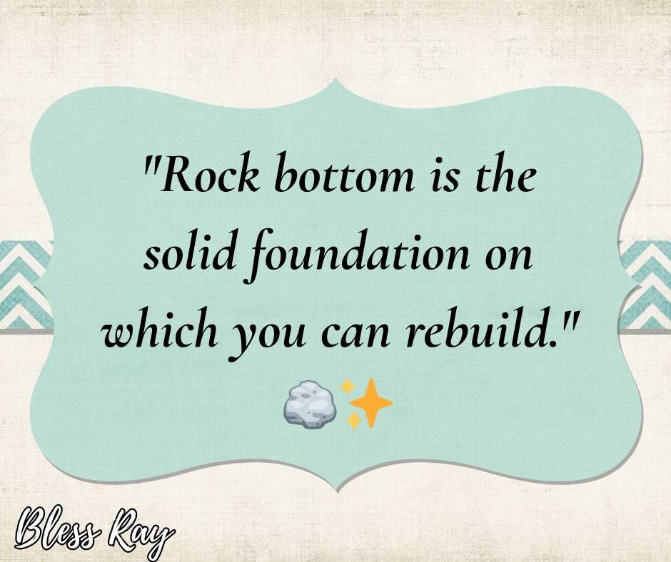 5. Rock bottom quotes and sayings