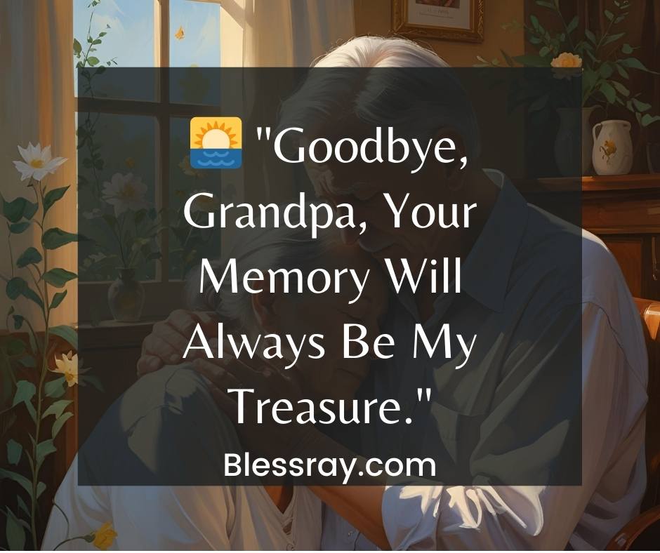 🌅 "Goodbye, Grandpa, Your Memory Will Always Be My Treasure."