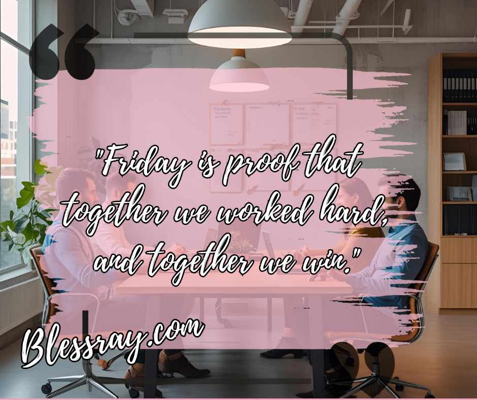 Friday Motivational Quotes For Work Team