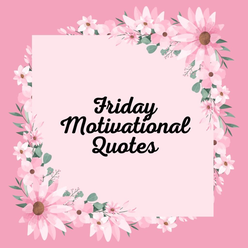 Friday Motivational Quotes