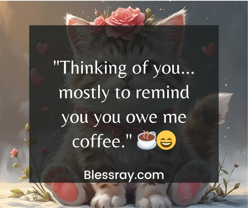 Humorous Quotes About Thinking of You