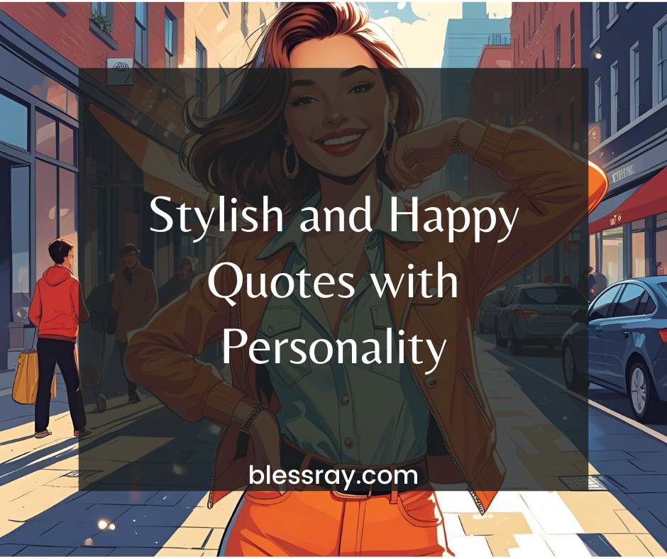 Stylish and Happy: Quotes with Personality
