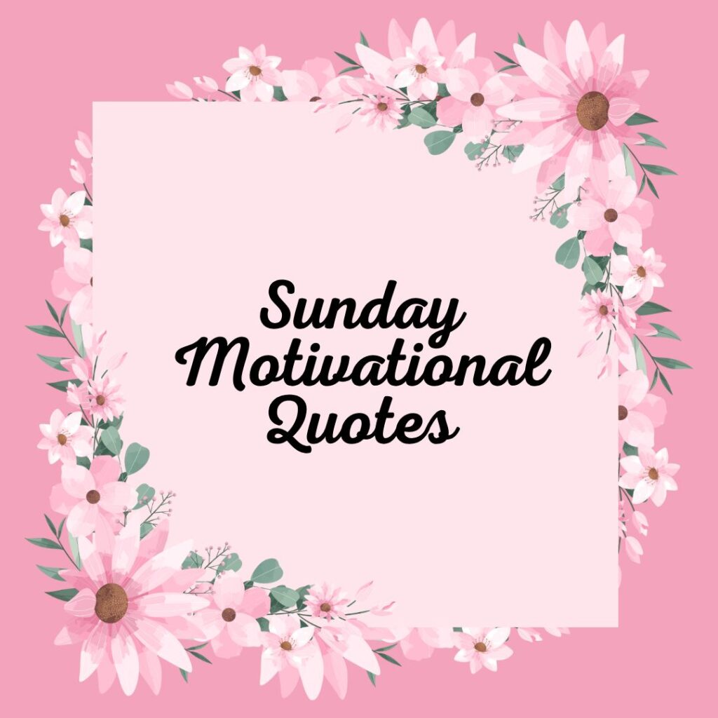 Sunday Motivational Quotes
