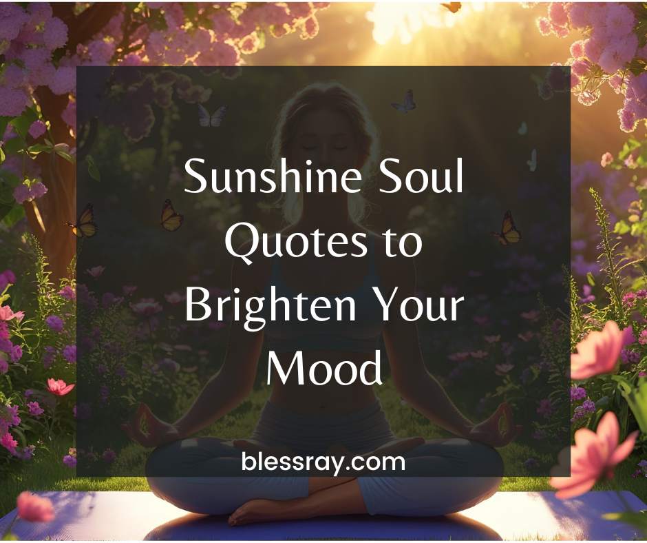 Sunshine Soul Quotes to Brighten Your Mood