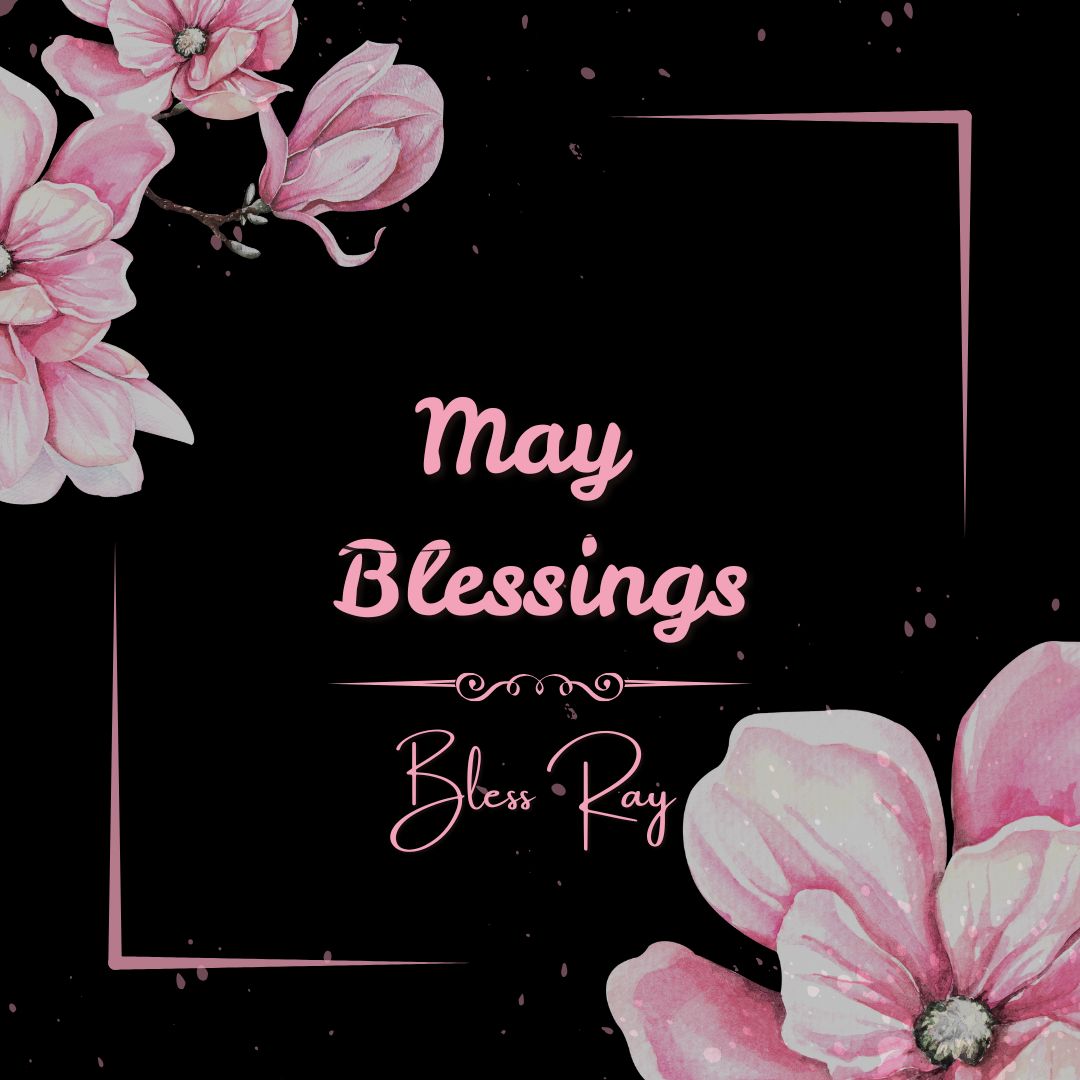 Beautiful May Blessings to Brighten Your Month