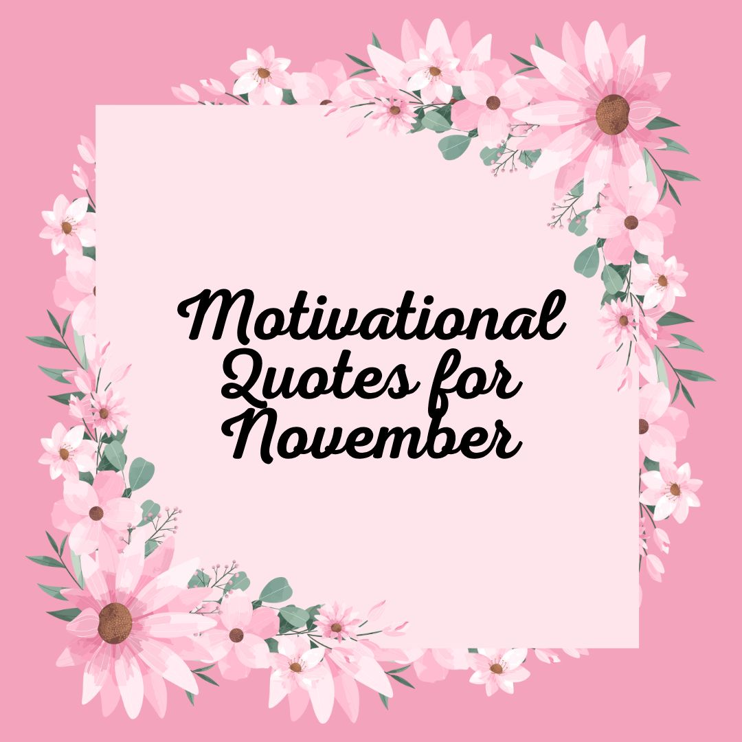Best Motivational Quotes for November to Stay Inspired