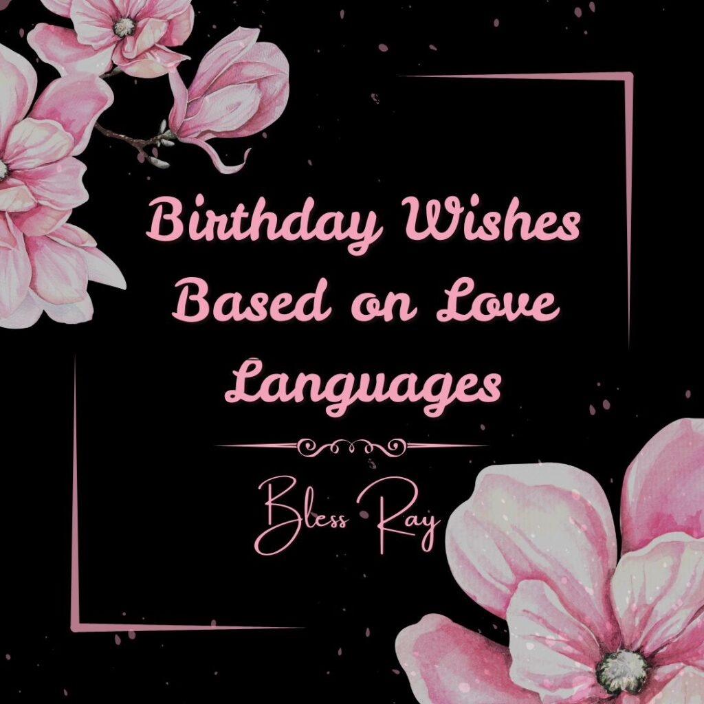 Birthday Wishes Based on Love Languages