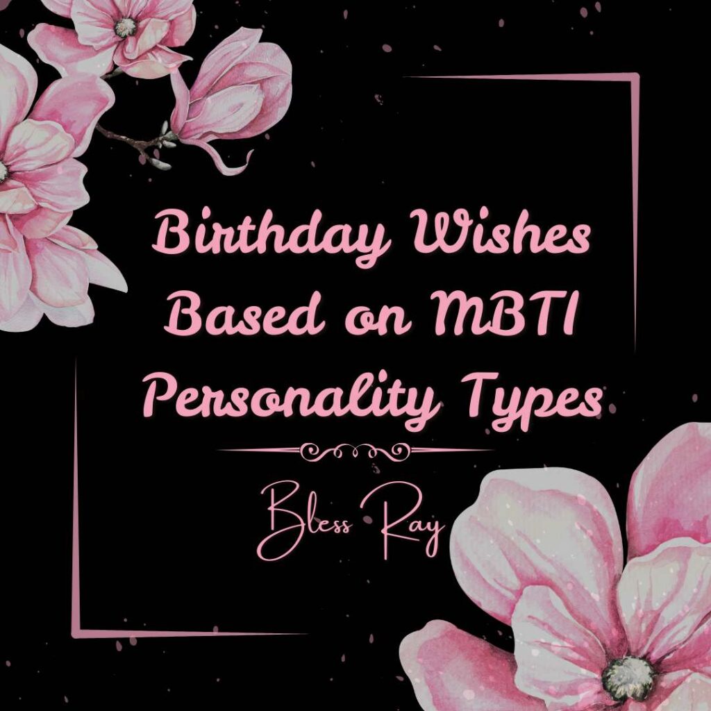 Birthday Wishes Based on MBTI Personality Types