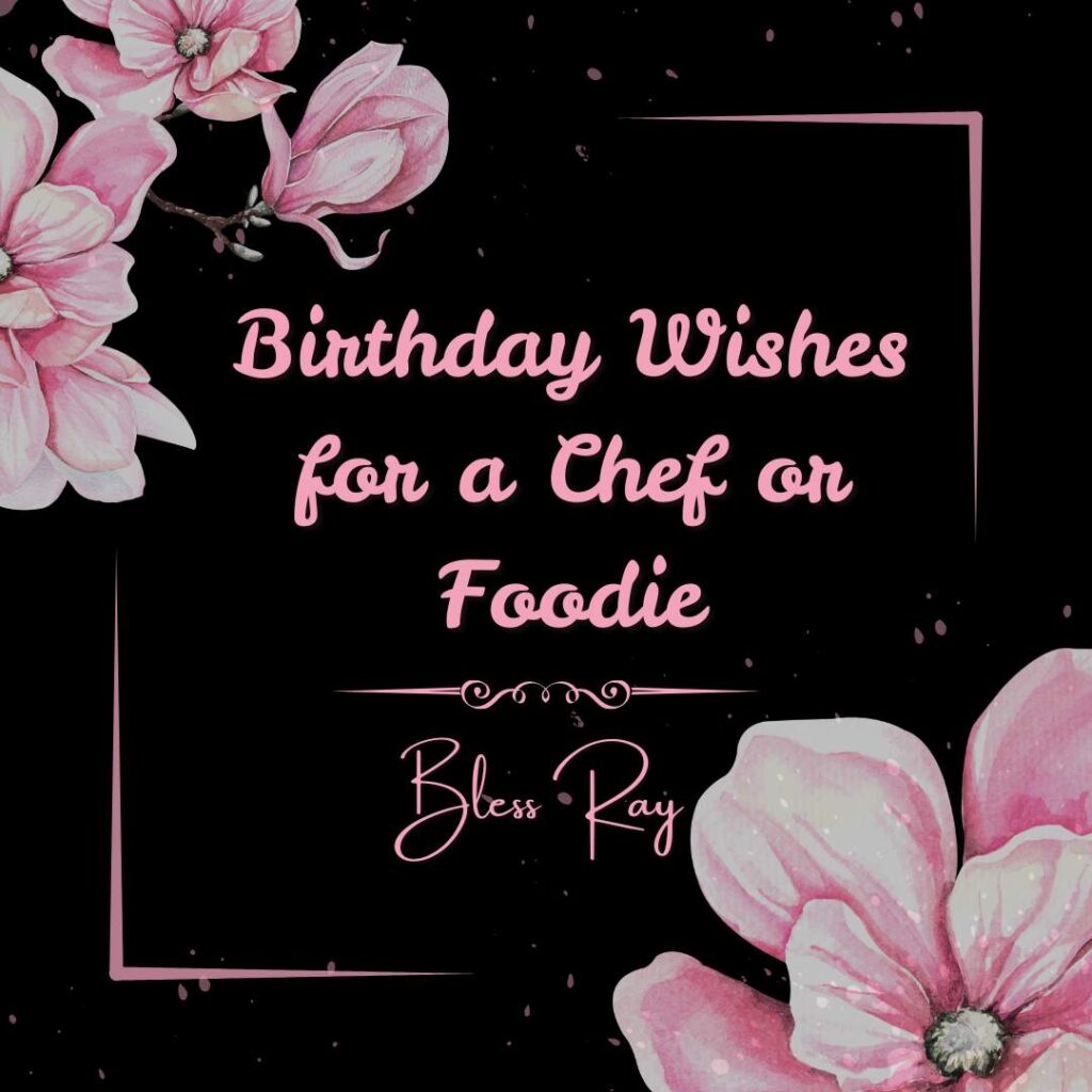 Birthday Wishes for a Chef or Foodie