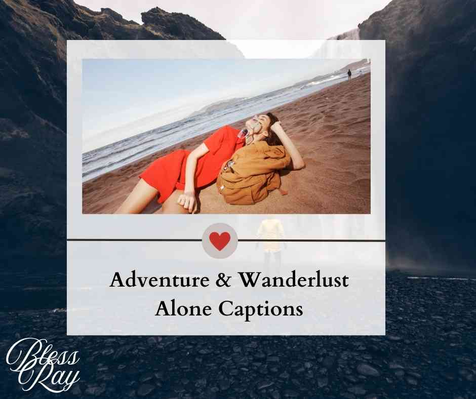 Adventure & Wanderlust Alone Captions
