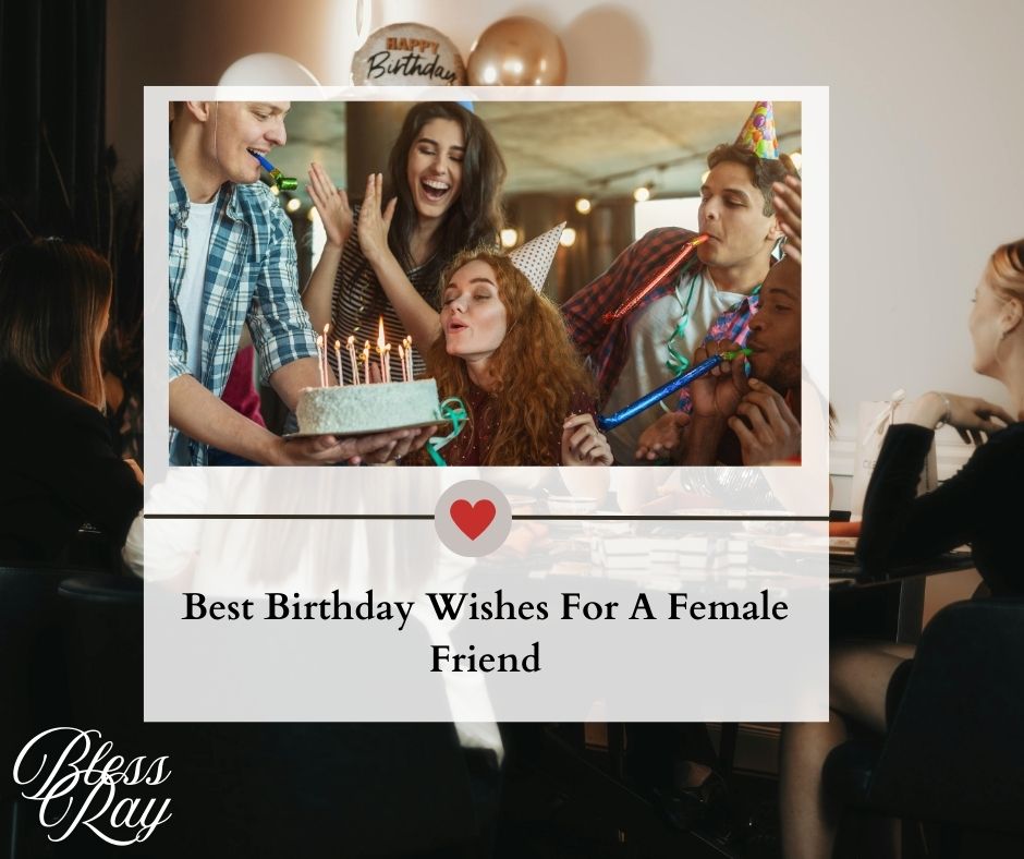 Best Birthday Wishes For A Female Friend