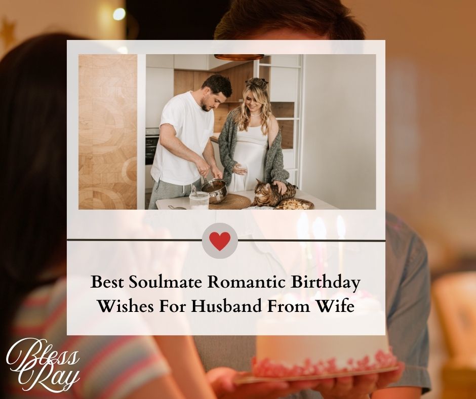 Best Soulmate Romantic Birthday Wishes For Husband From Wife
