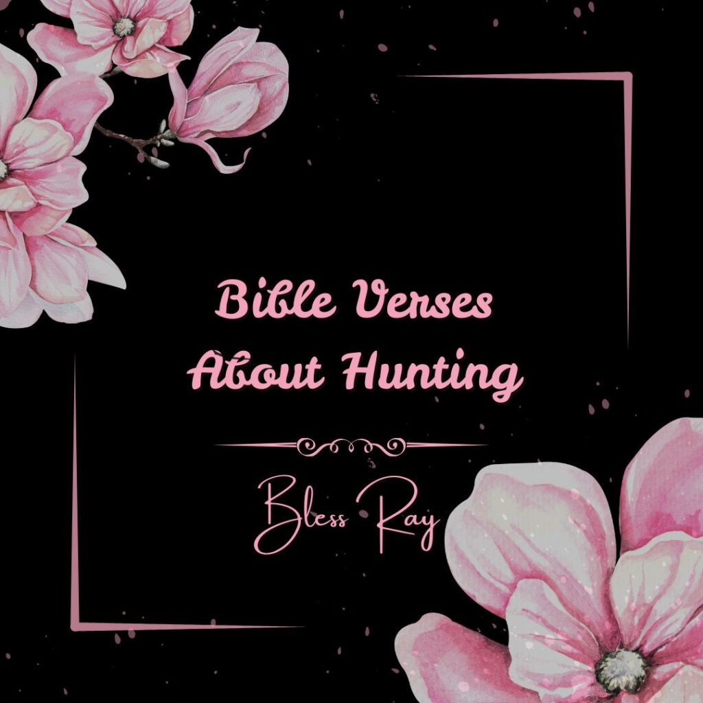 Bible Verses About Hunting