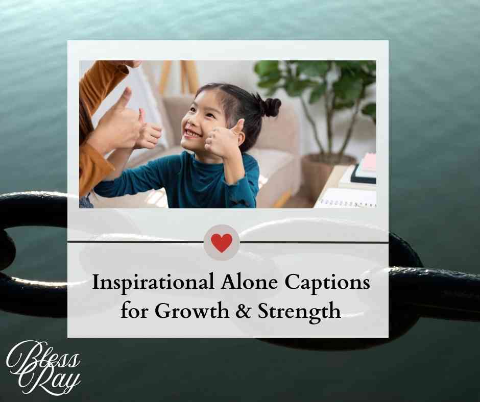 Inspirational Alone Captions for Growth & Strength